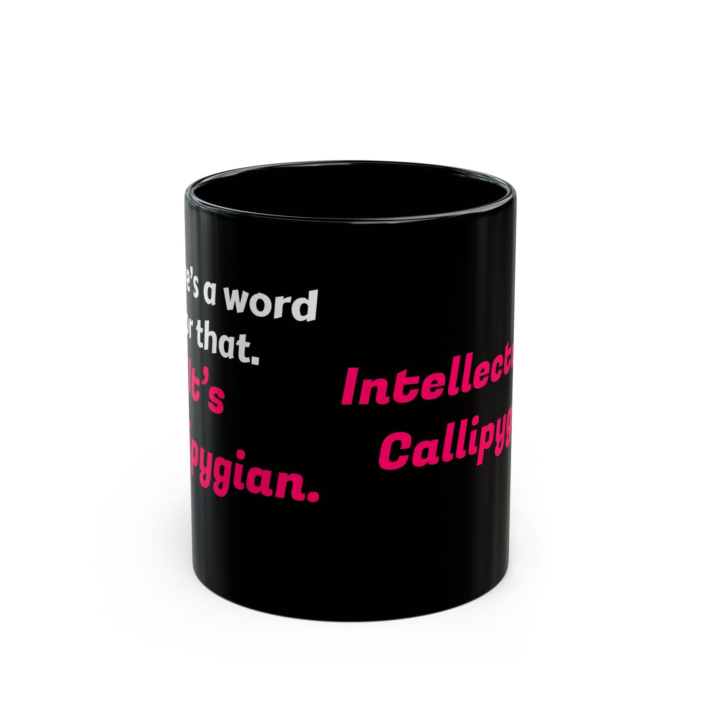 Intellectually Callipygian Black Ceramic Mug — ( 11oz/15oz )