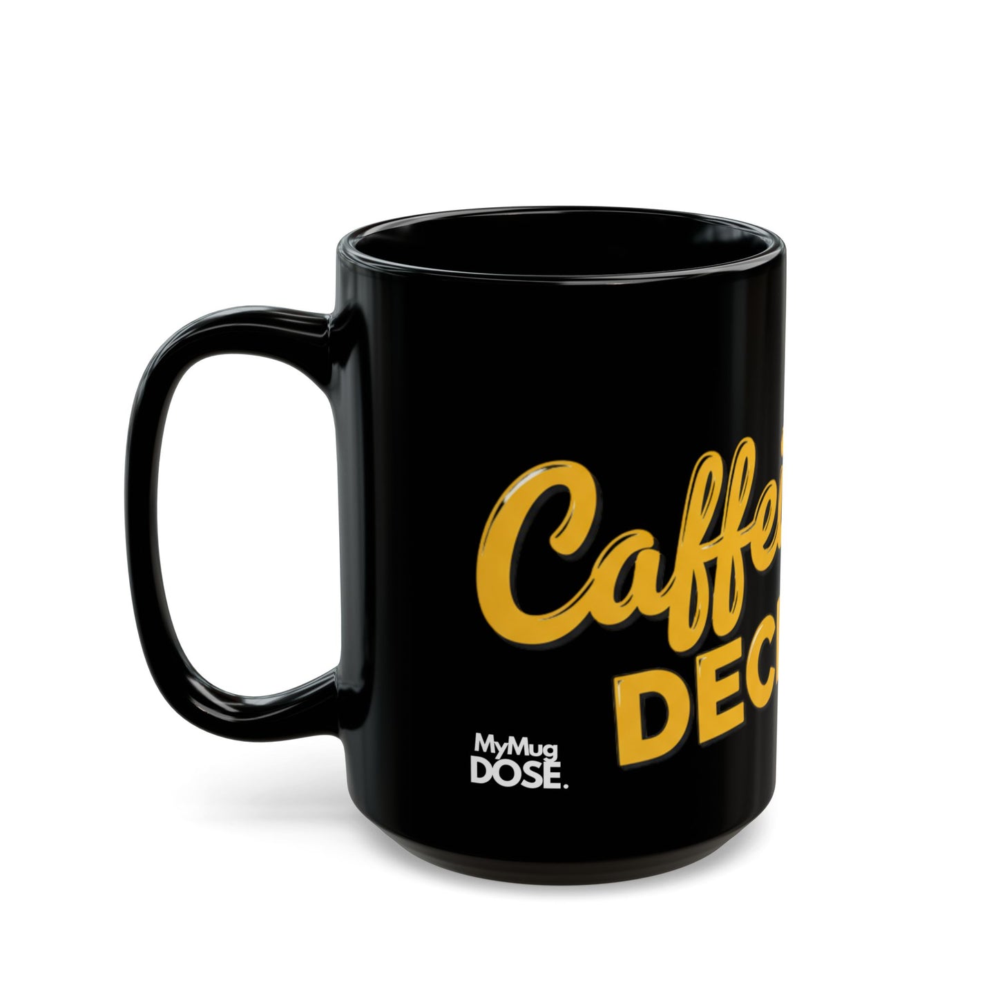 "Caffein-ated Decisions" - Black Coffee Mug  (11oz & 15oz)