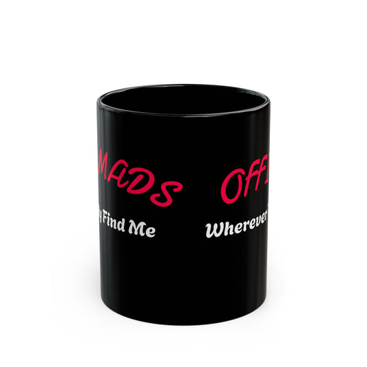 “Office Wherever This Is / NOMADS usually find me ” Black Ceramic Mug (11oz/15oz)