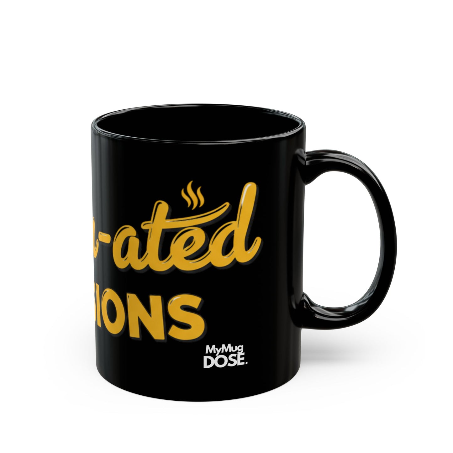 Copy of "Caffein-ated Decisions" - Black Coffee Mug  (11oz & 15oz)