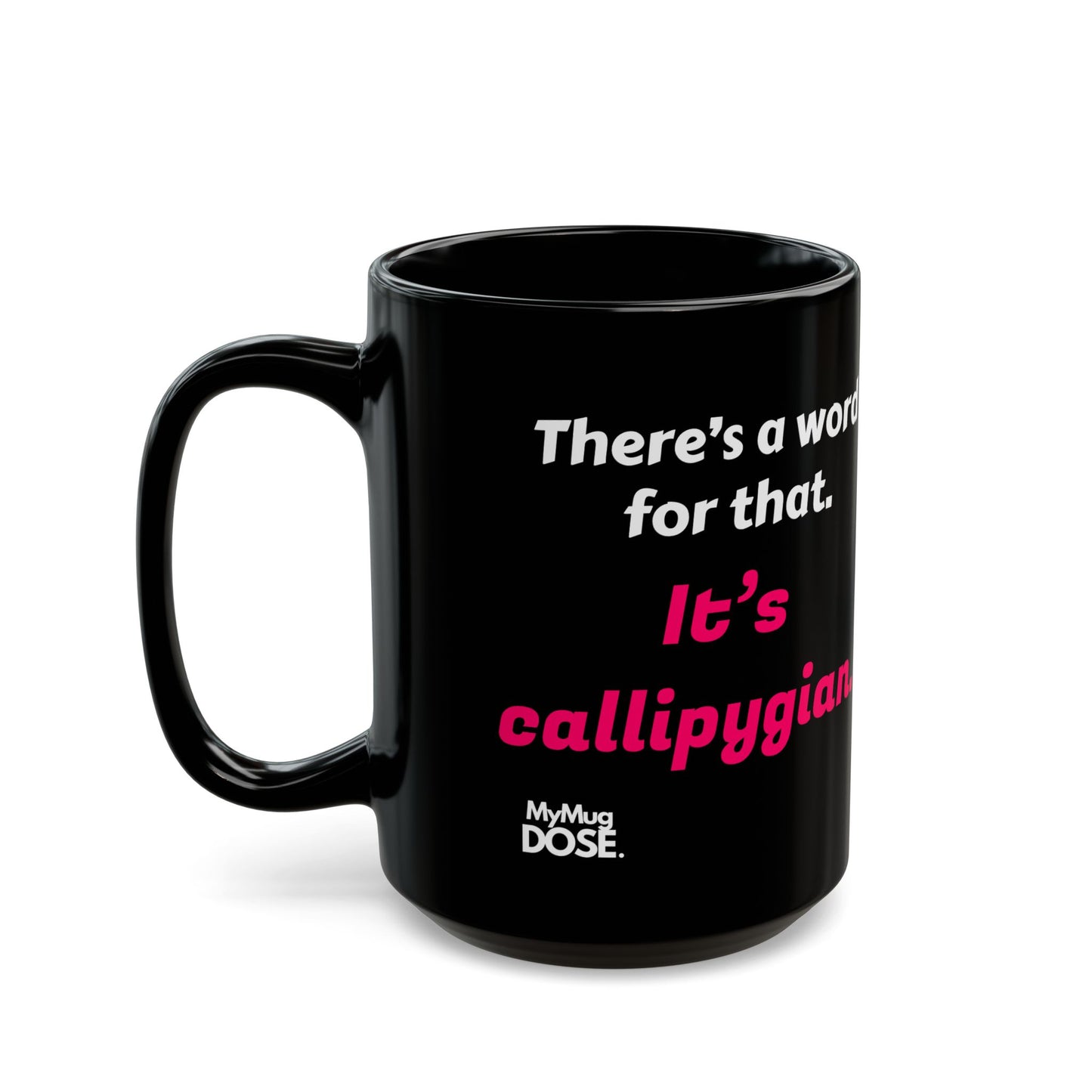 Intellectually Callipygian Black Ceramic Mug — ( 11oz/15oz )