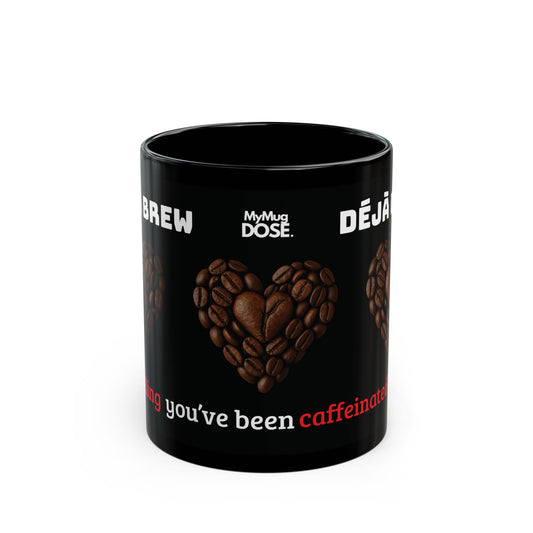 Déjà Brew Black Mug – Ceramic Mug (11oz/15oz)
