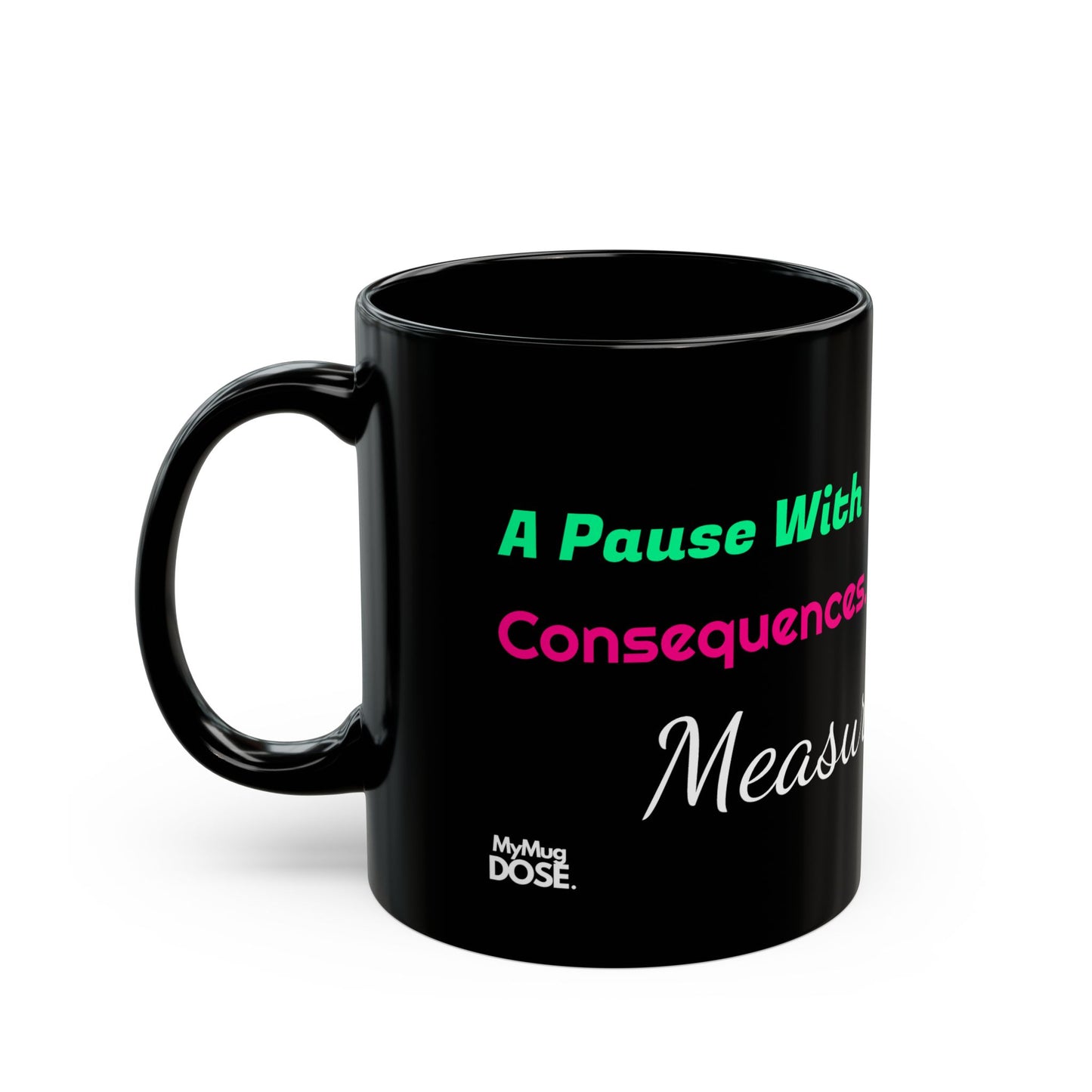 Measured Chaos Black Mug –  (11oz/15oz)