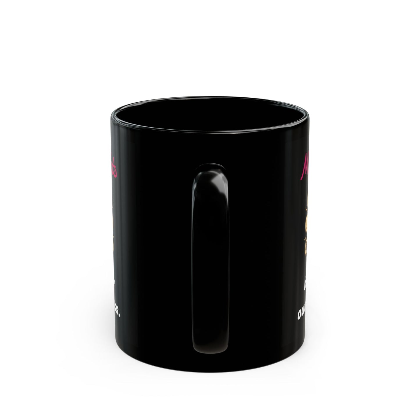 "My thoughts have their own thoughts” Black Ceramic Mug (11oz & 15oz)