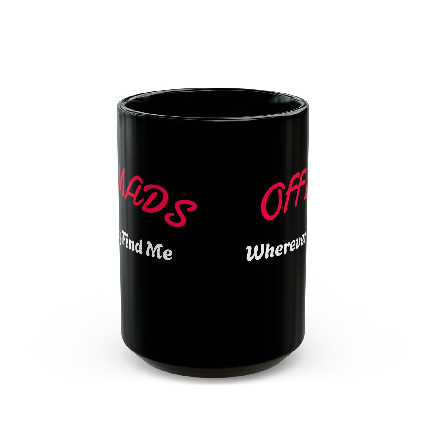 “Office Wherever This Is / NOMADS usually find me ” Black Ceramic Mug (11oz/15oz)