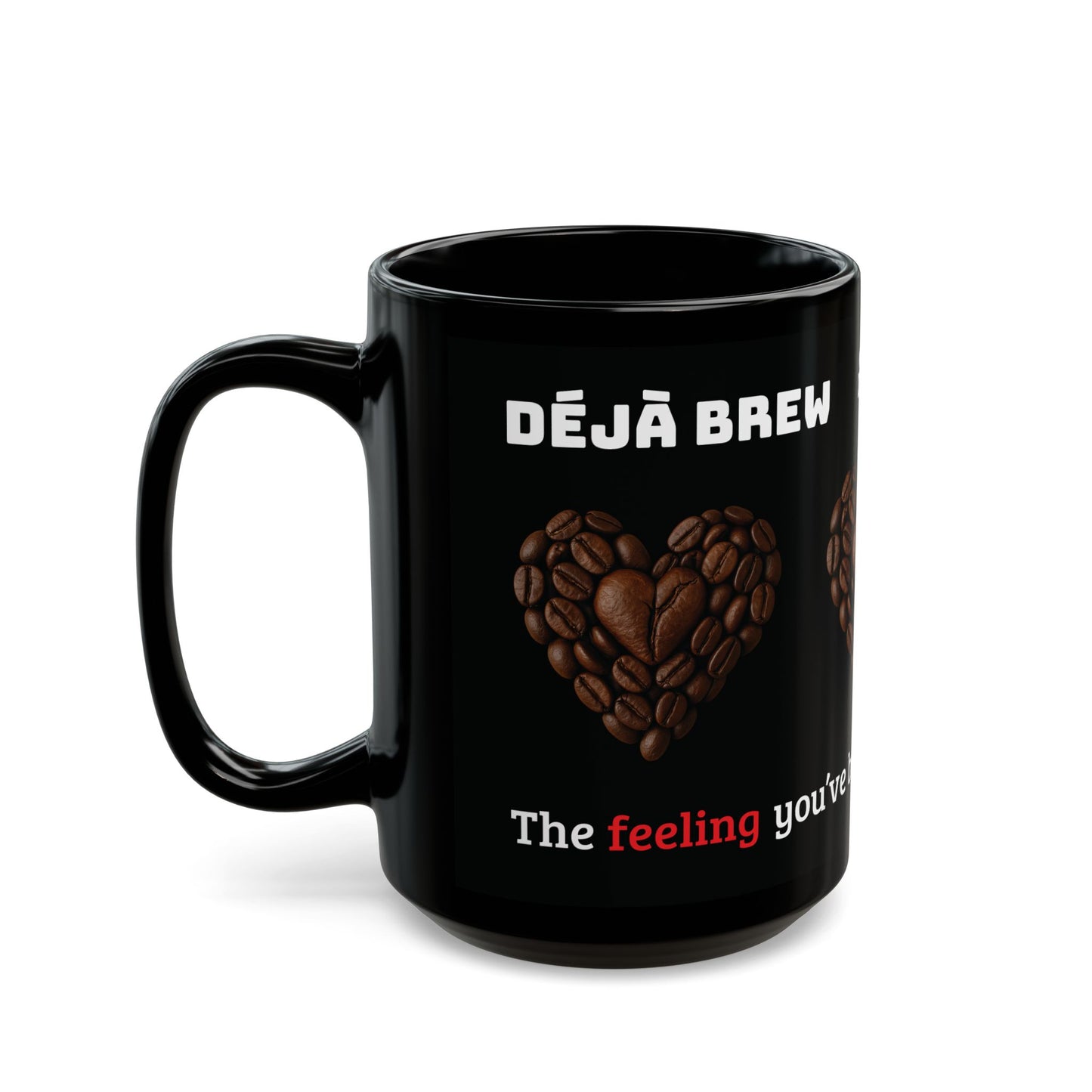 Déjà Brew Black Mug – Ceramic Mug (11oz/15oz)
